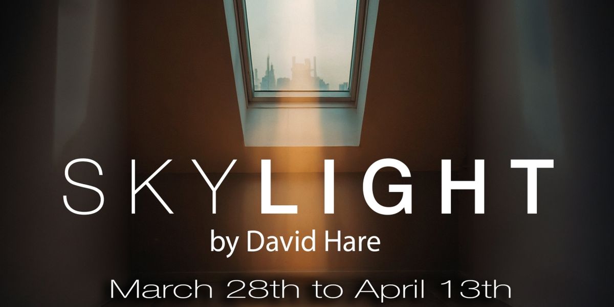 SKYLIGHT Opens at North Fourth Theatre This Month
