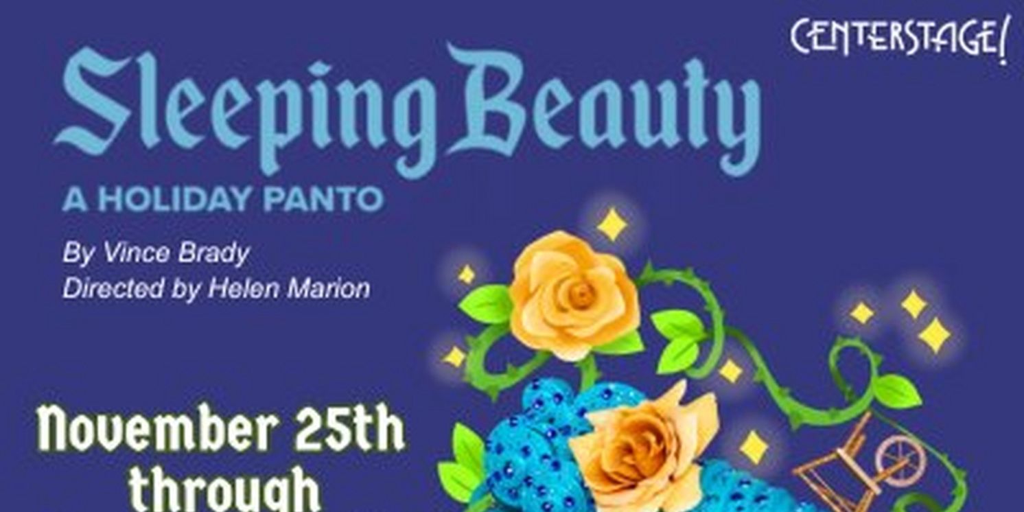 SLEEPING BEAUTY Comes to Centerstage Theatre This Month  Image