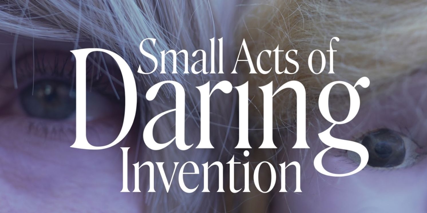 SMALL ACTS OF DARING INVENTION World Premiere to be Presented at HERE  Image