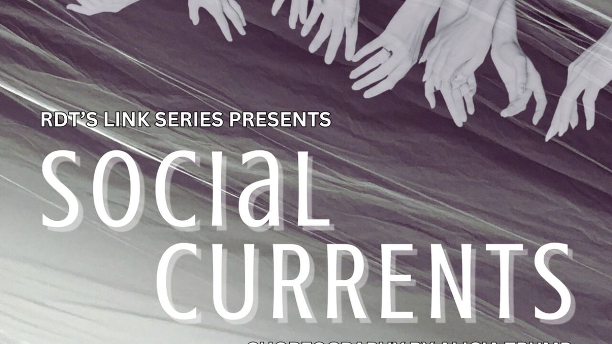 SOCIAL CURRENTS to Make Debut in RDT's Link Series