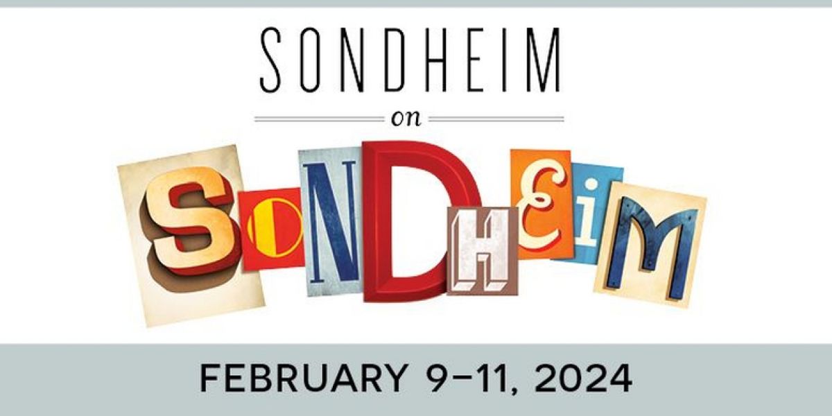 SONDHEIM ON SONDHEIM Comes to the Coralville Center For the Performing Arts in February