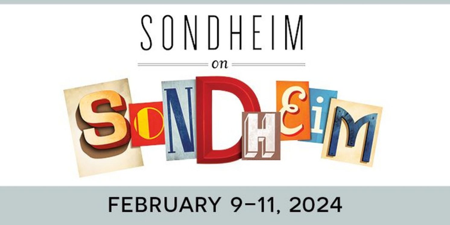 SONDHEIM ON SONDHEIM Comes to the Coralville Center For the Performing Arts in February  Image