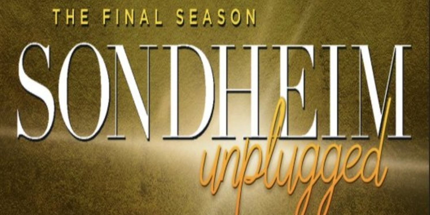 SONDHEIM UNPLUGGED: THE FINAL SEASON and More Set for 54 Below Next Week  Image