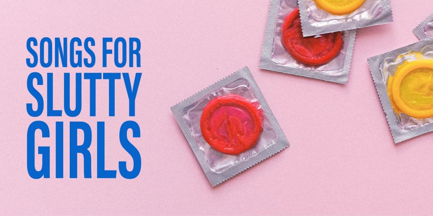 SONGS FOR SLUTTY GIRLS Opens at The Other Palace Next Month  Image