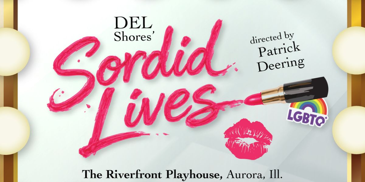 SORDID LIVES To Open At Riverfront Playhouse