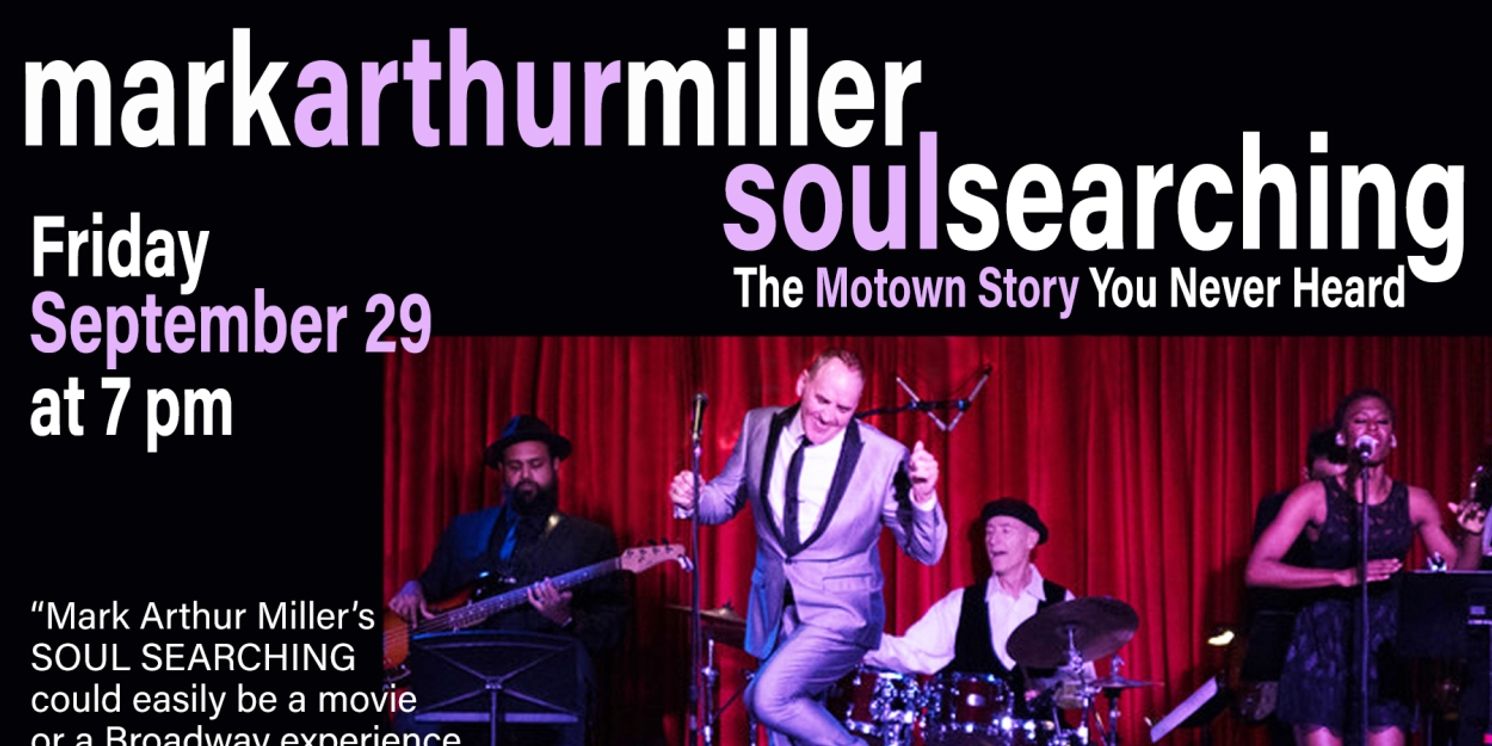 Mark Arthur Miller's SOUL SEARCHING: THE MOTOWN STORY YOU NEVER HEARD Will Play The Green Room 42  Image