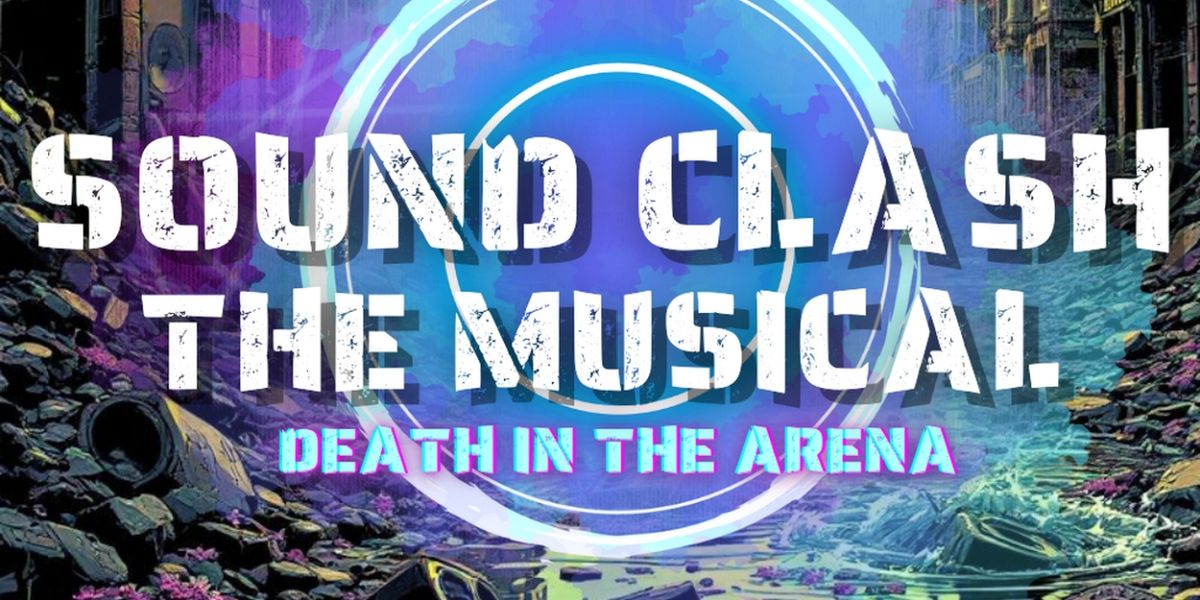 SOUND CLASH THE MUSICAL: DEATH IN THE ARENA to Have Gala in February