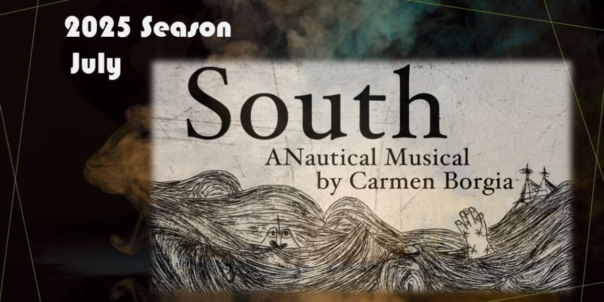SOUTH: A NAUTICAL MUSICAL to Open at Bridge Street Theatre