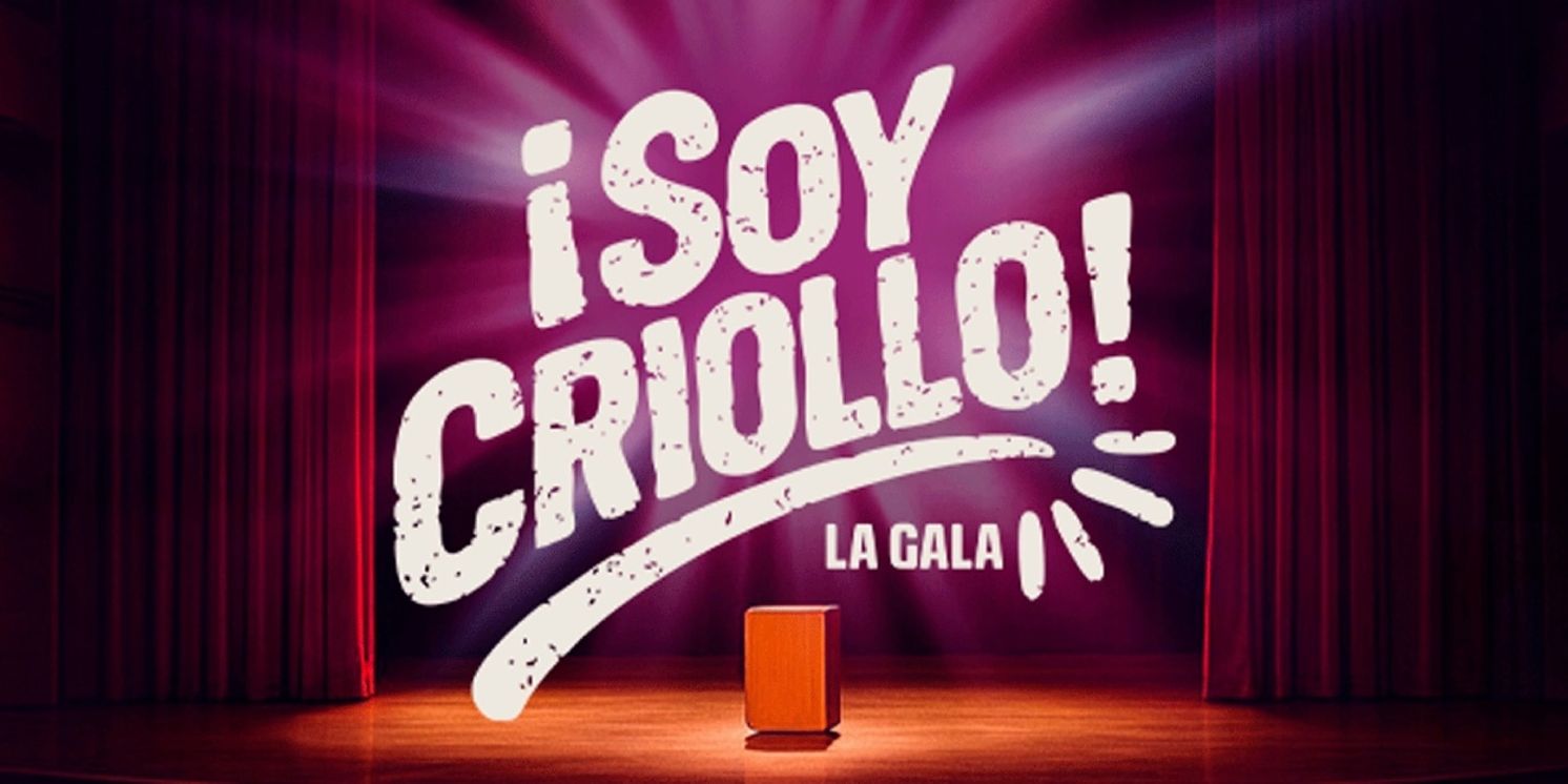 SOY CRIOLLO! LA GALA Comes to Gran Teatro Nacional  Image