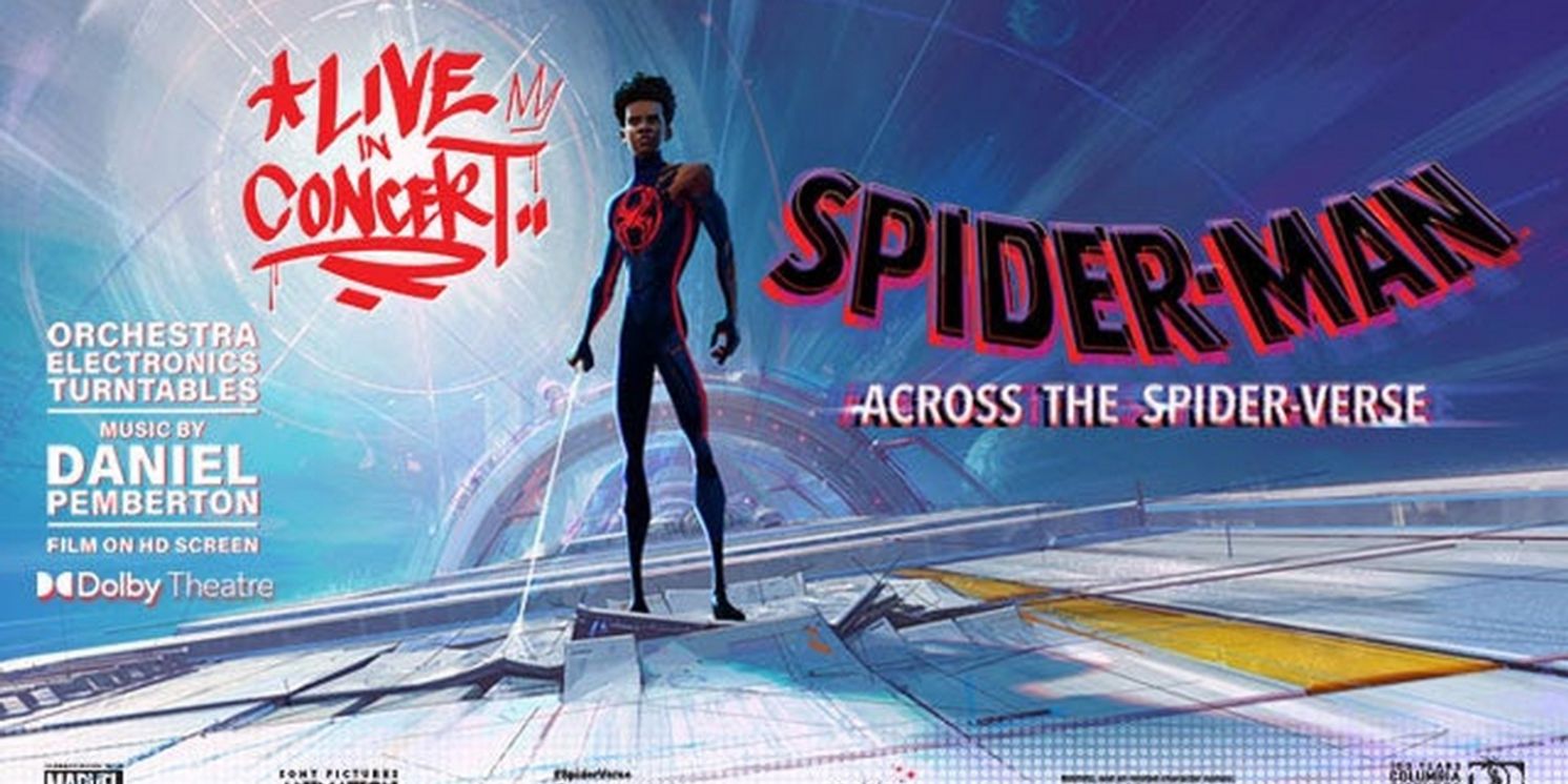 SPIDER-MAN: ACROSS THE SPIDER-VERSE LIVE IN CONCERT Will Play the Dolby Theatre This October  Image