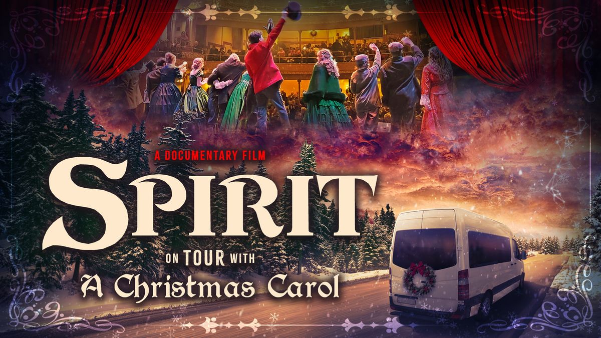SPIRIT: ON TOUR WITH A CHRISTMAS CAROL Documentary Will Debut in November