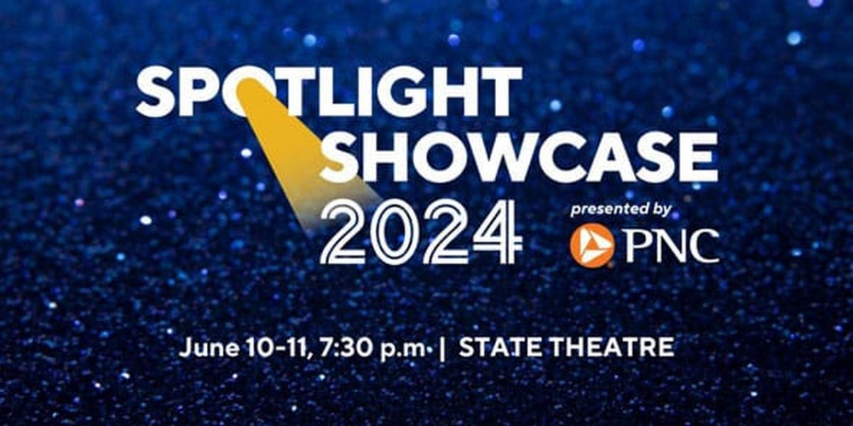 SPOTLIGHT SHOWCASE Takes The Stage At State Theatre This June