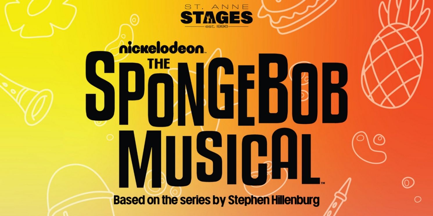 St. Anne Stages to Present THE SPONGEBOB MUSICAL This Month  Image