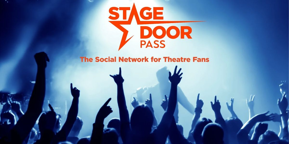 STAGE DOOR PASS Social Network for Theater Fans Set to Launch