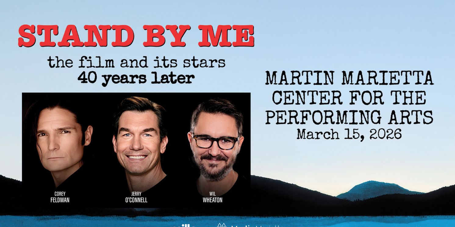STAND BY ME: The Film And Its Stars To Appear At The Martin Marietta Center In March 2026  Image