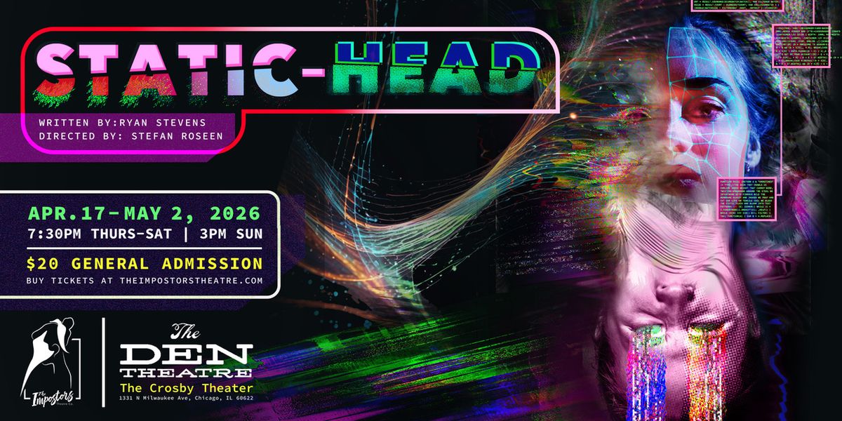 STATIC-HEAD To Have World Premiere At The Den Theatre
