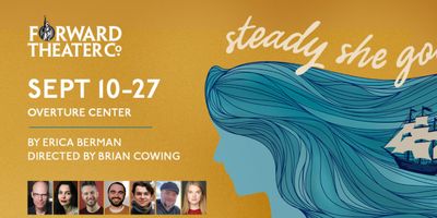 STEADY SHE GOES World Premiere to Open at Forward Theater Company