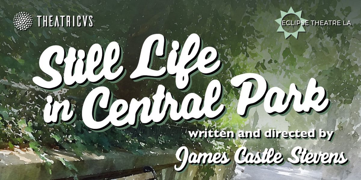 Theatricus To Present World Premiere Of STILL LIFE IN CENTRAL PARK