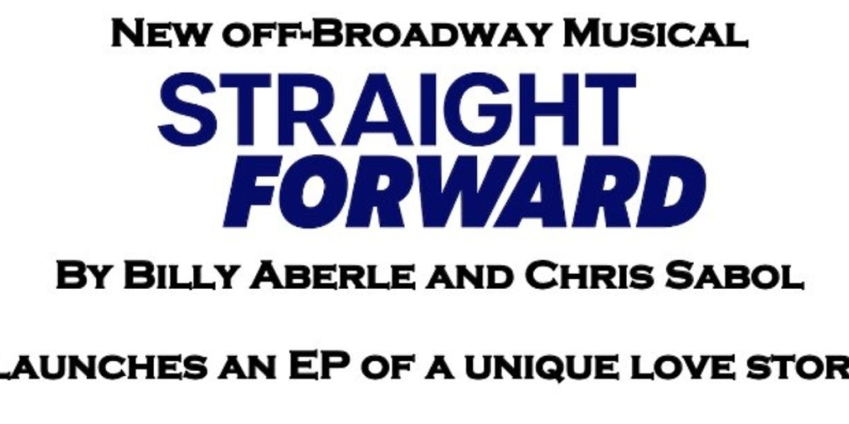 STRAIGHT FORWARD Off-Broadway Musical to Release EP