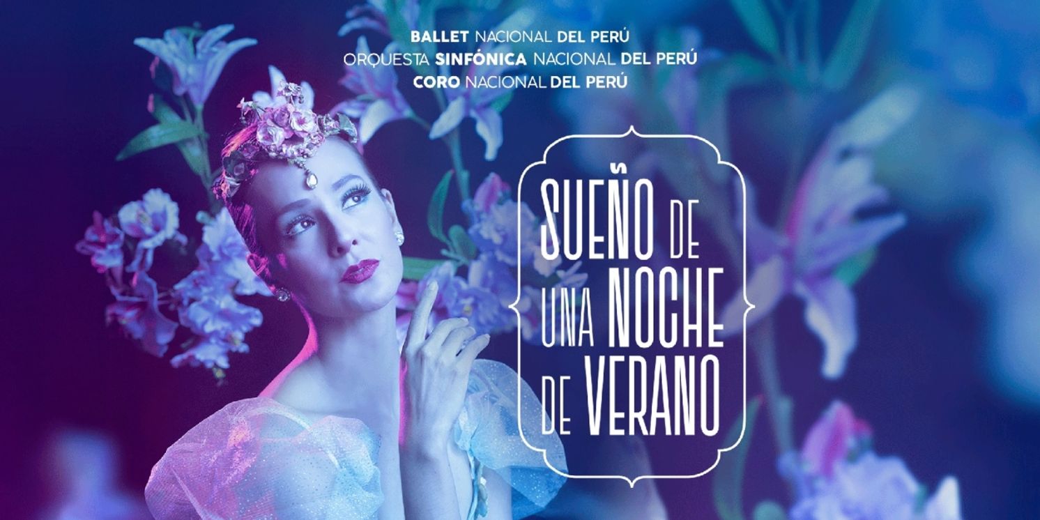 SUENO DE UNA NOCHE DE VERANO Comes to Gran Teatro Nacional  Image
