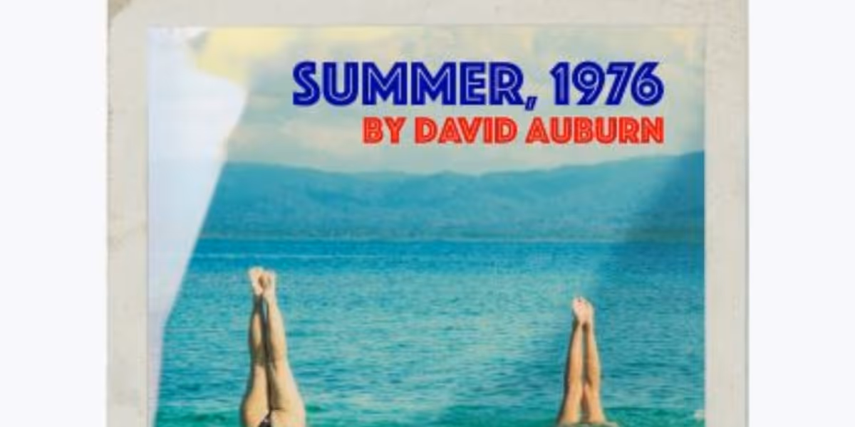 SUMMER, 1976 Comes to GableStage Theatre Company