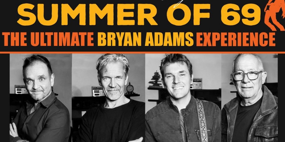SUMMER OF 69 - THE ULTIMATE BRYAN ADAMS EXPERIENCE Comes to The Drama Factory In August