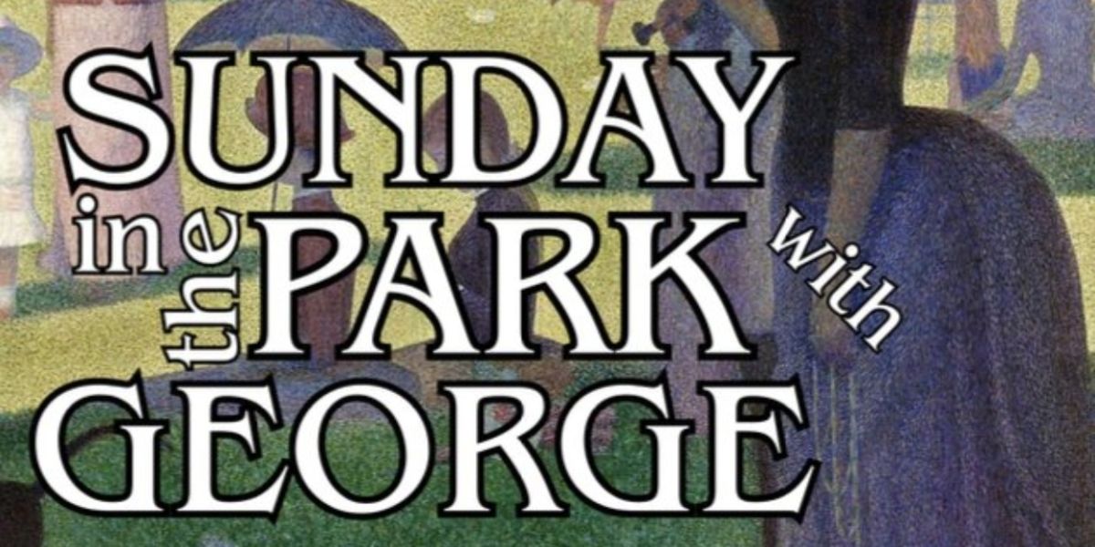 SUNDAY IN THE PARK WITH GEORGE to Continue Cape Rep Theatre 40th Season
