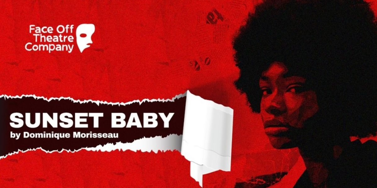 SUNSET BABY Announced At Face Off Theatre Company