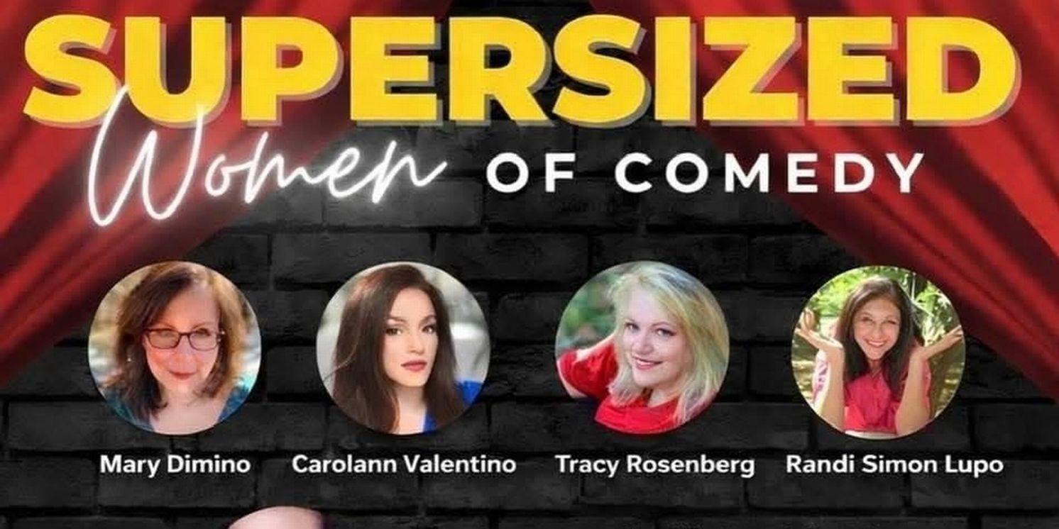 SUPERSIZED WOMEN OF COMEDY Will Present Mother's Day Shows at Little Victory Theatre  Image