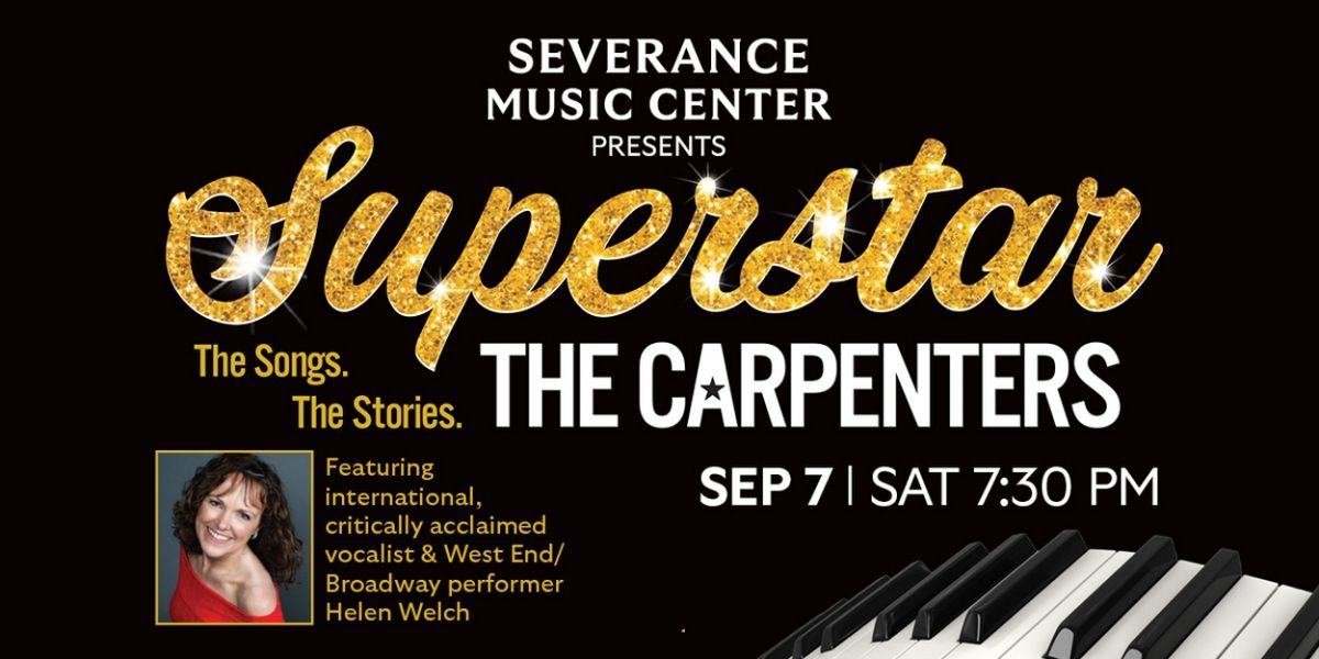 SUPERSTAR: THE SONGS, THE STORIES, THE CARPENTERS Comes to Severance Music Center