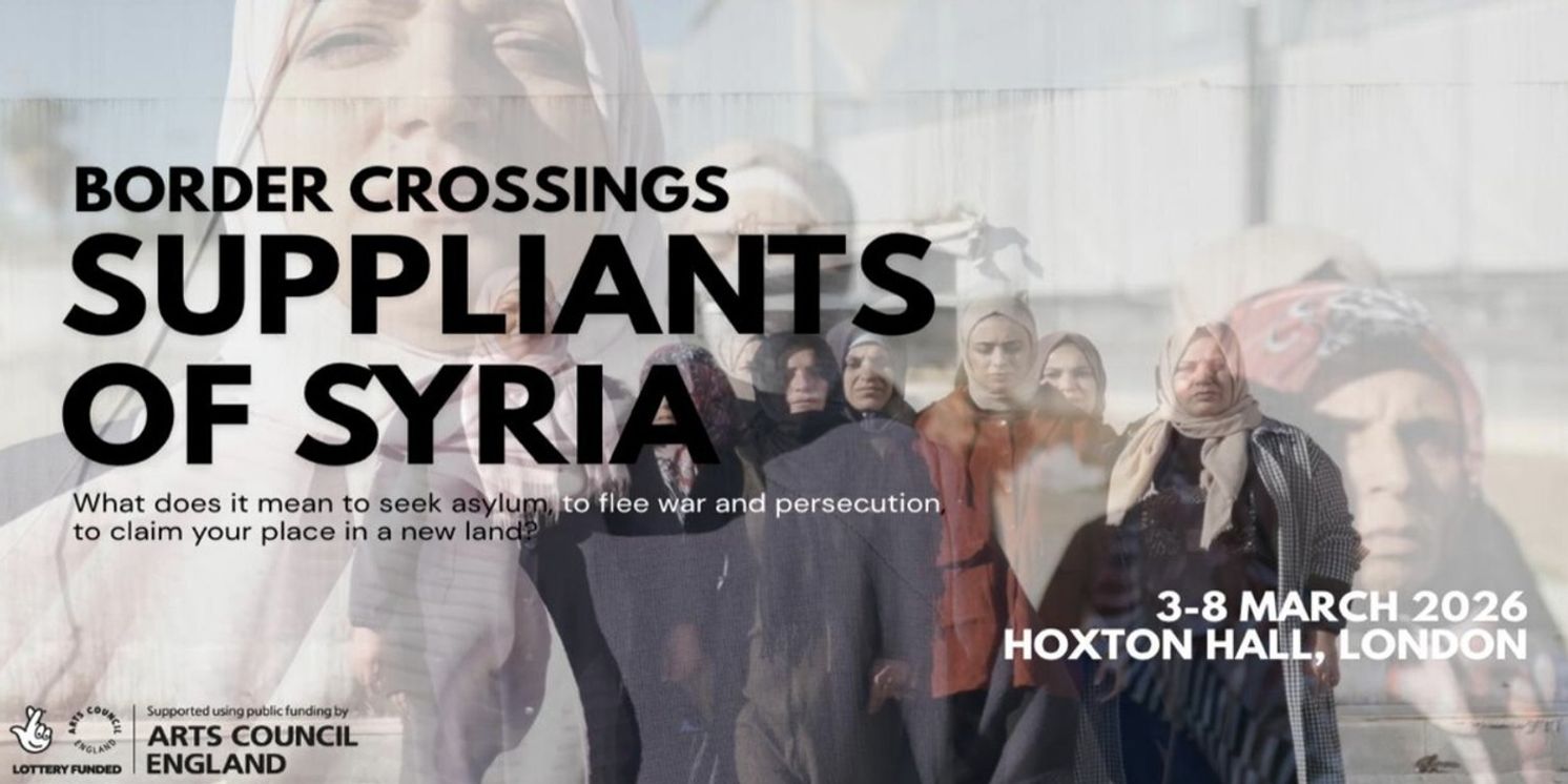 SUPPLIANTS OF SYRIA Comes to Hoxton Hall in March  Image
