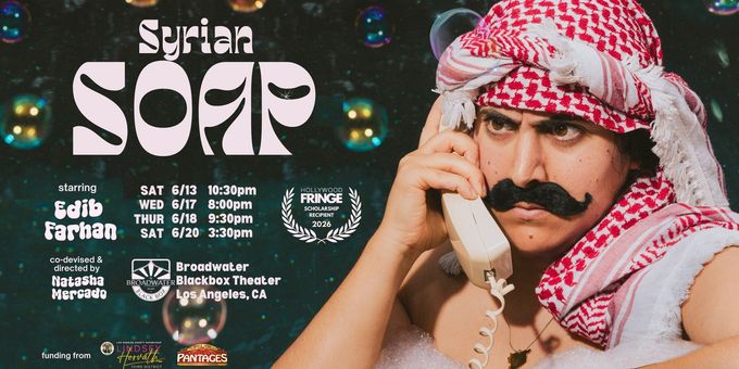 SYRIAN SOAP Will Make Hollywood Fringe Debut at The Broadwater Photos