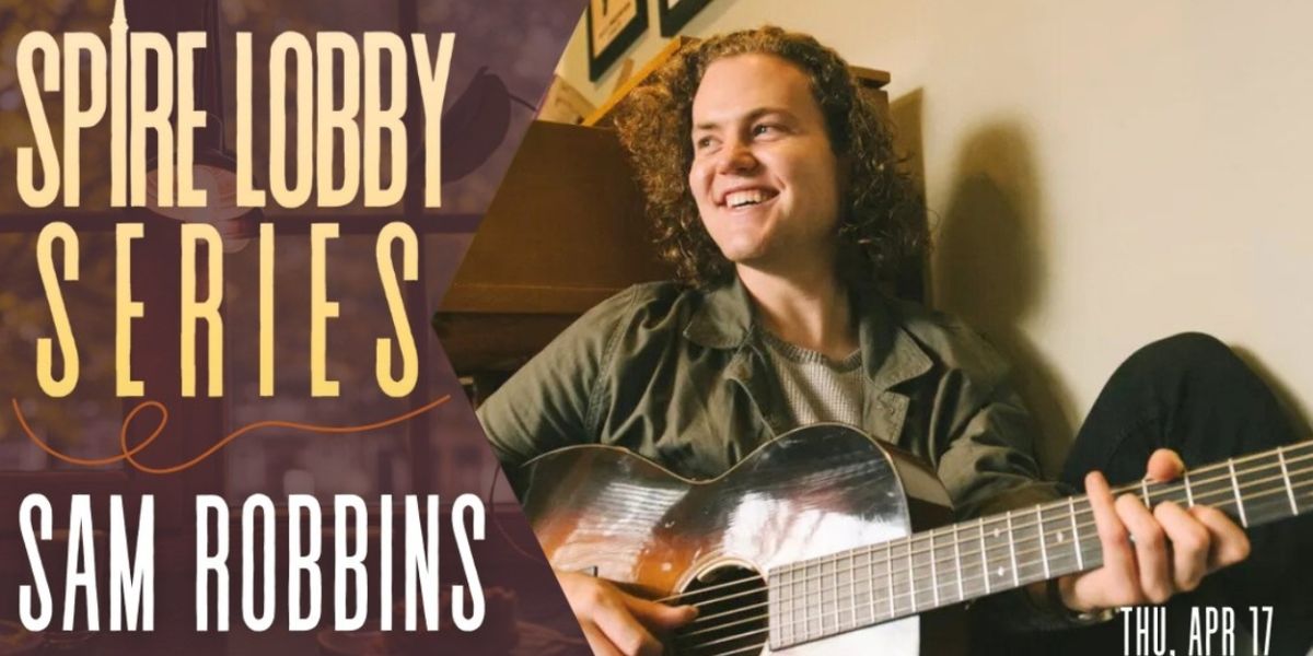 Sam Robbins, Twisted Pine & More to Perform at The Spire Center
