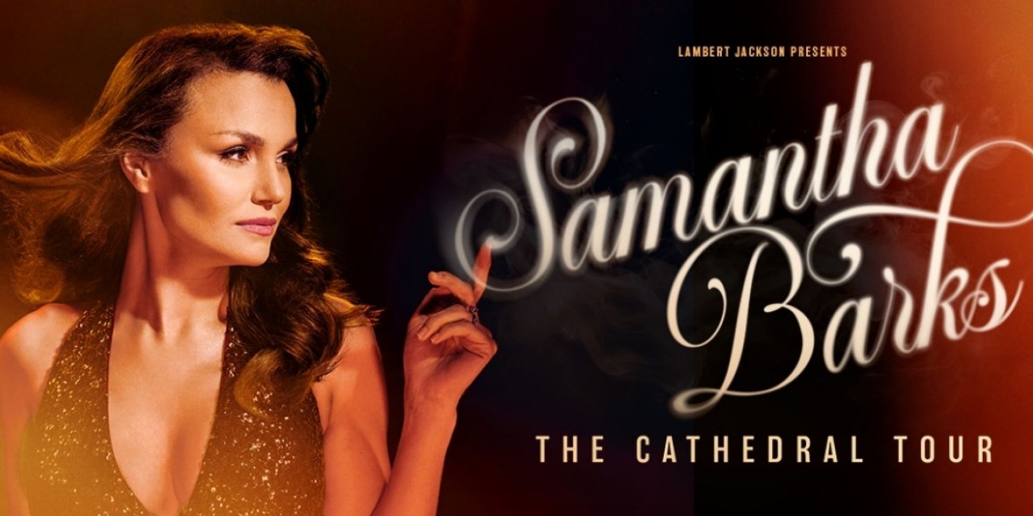 Samantha Barks Adds Extra Cathedral Tour Date at Adelphi Theatre  Image