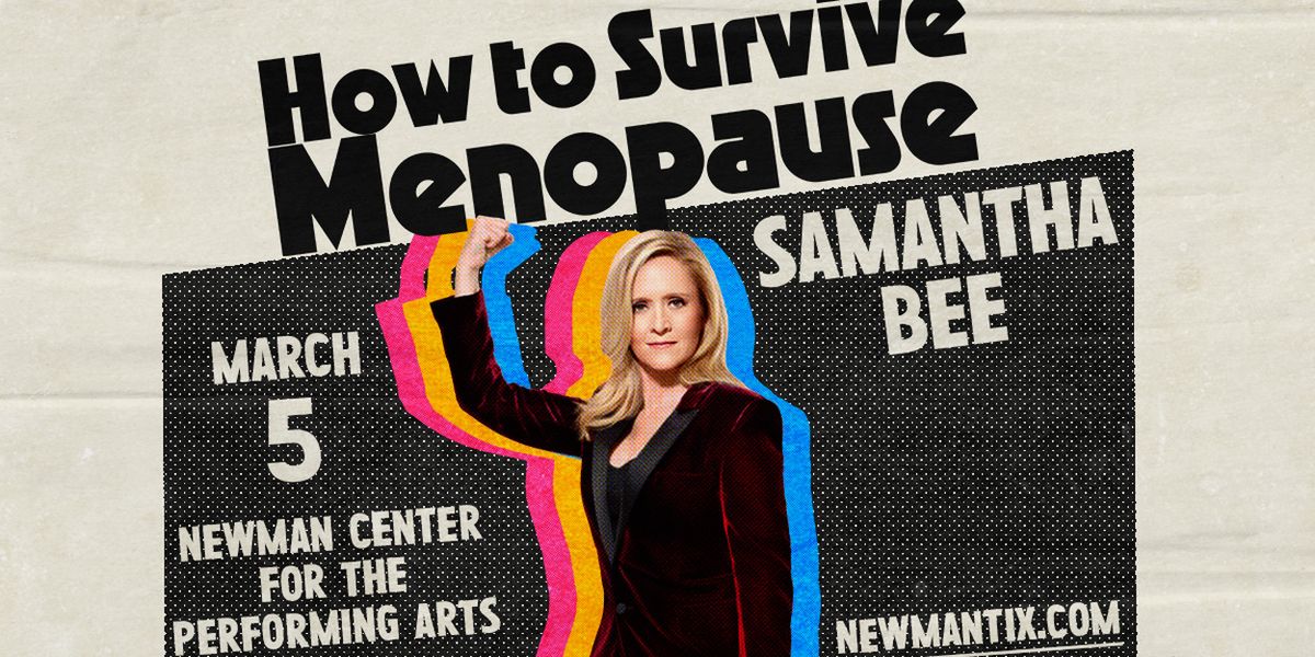 Samantha Bee Brings HOW TO SURVIVE MENOPAUSE To Denver In 2026