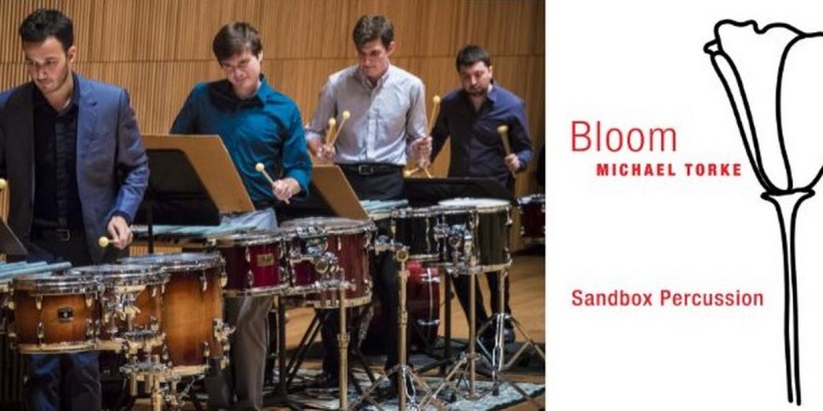 Sandbox Percussion & Michael Torke Collaborate On New Album BLOOM