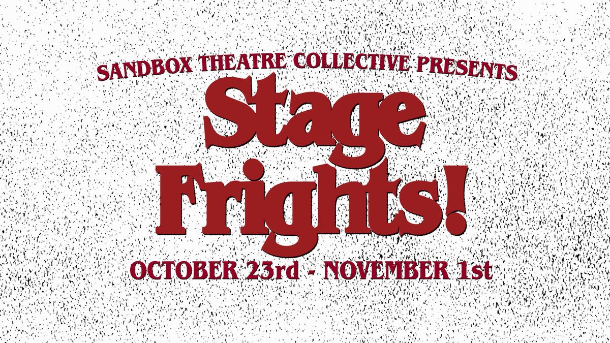 STAGE FRIGHTS To Be Presented By Sandbox Theatre Collective At The Raven Theater