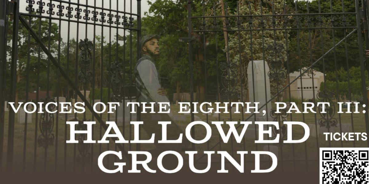 Sankofa African American Theatre Company and Gamut Theatre Group Presents VOICES OF THE EIGHTH PART III: HALLOWED GROUND