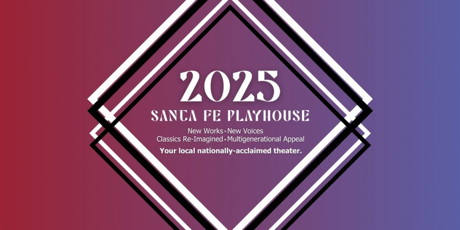 Santa Fe Playhouse Unveils 2025 Season Featuring a New Mexico Premiere & More  Image