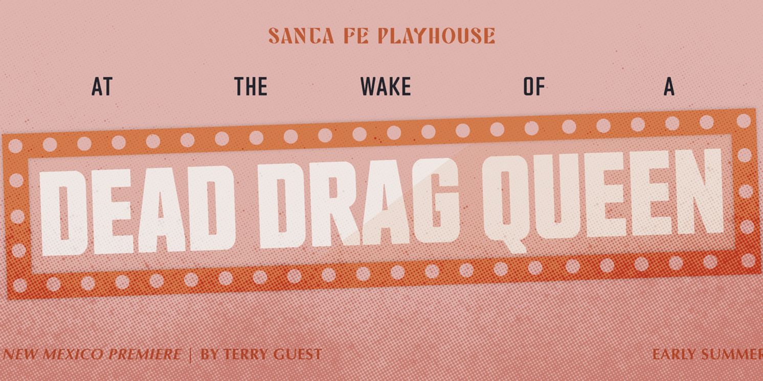 AT THE WAKE OF A DEAD DRAG QUEEN New Mexico Premiere is Coming to Santa Fe Playhouse  Image