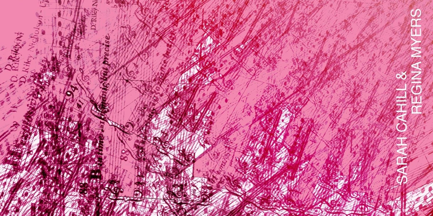 Sarah Cahill and Regina Myers to Release World Premiere Recording of UP  Image