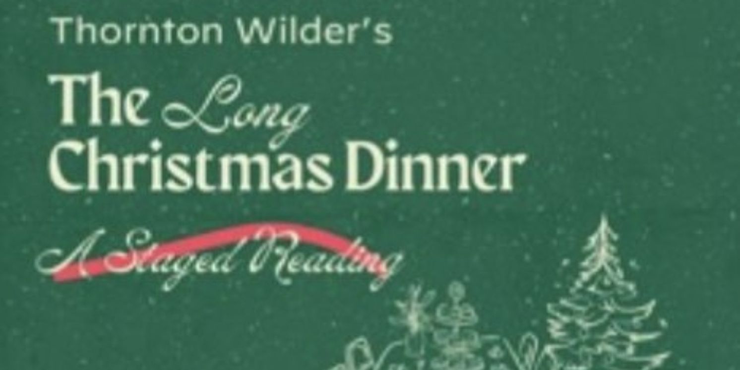 Sasha Lee Andrews, Jaz Astwood and More to Star in THE LONG CHRISTMAS DINNER  Image