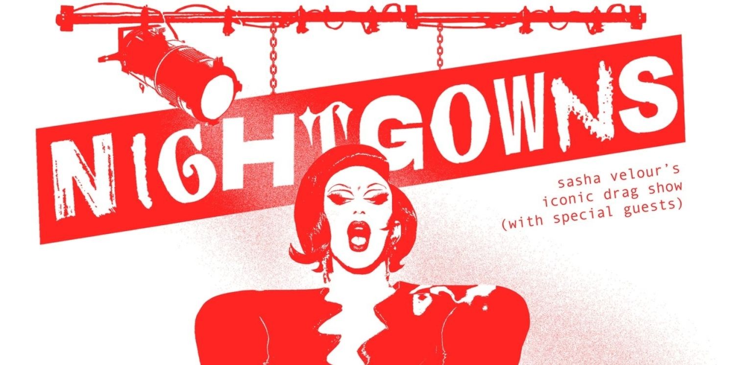 Sasha Velour Will Celebrate 10th Anniversary of NIGHTGOWNS at La MaMa  Image
