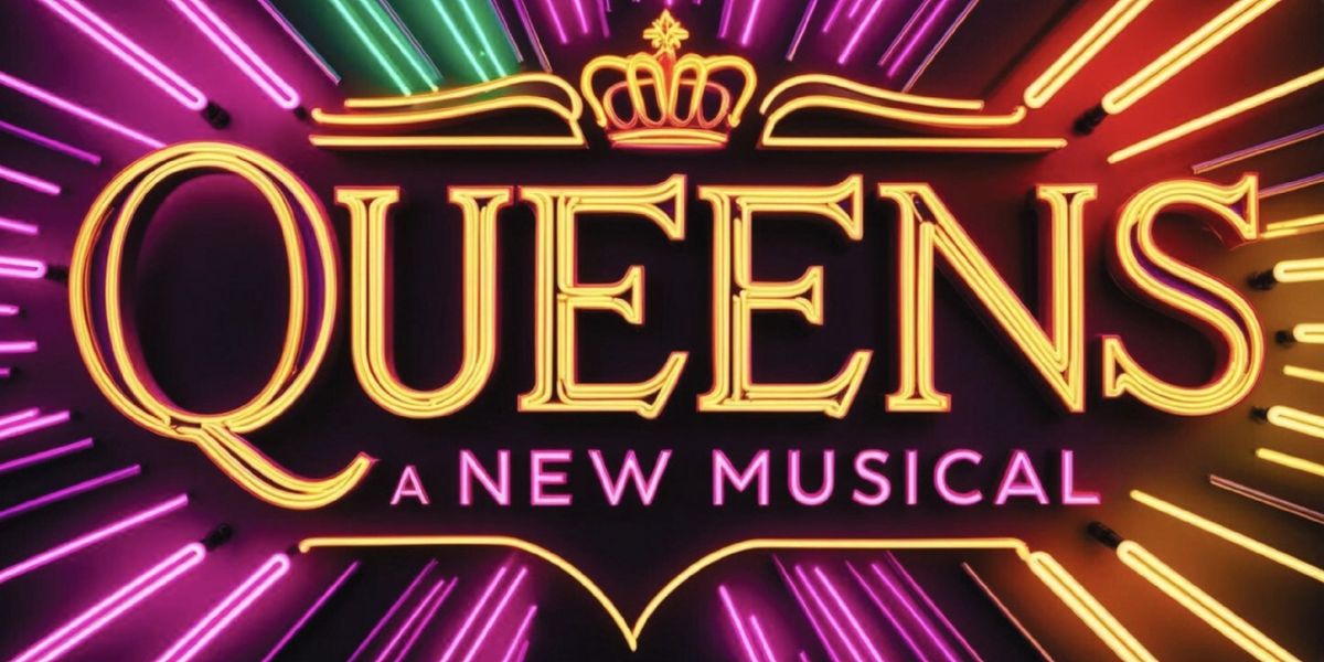Satirical Musical QUEENS Begins Development in the UK