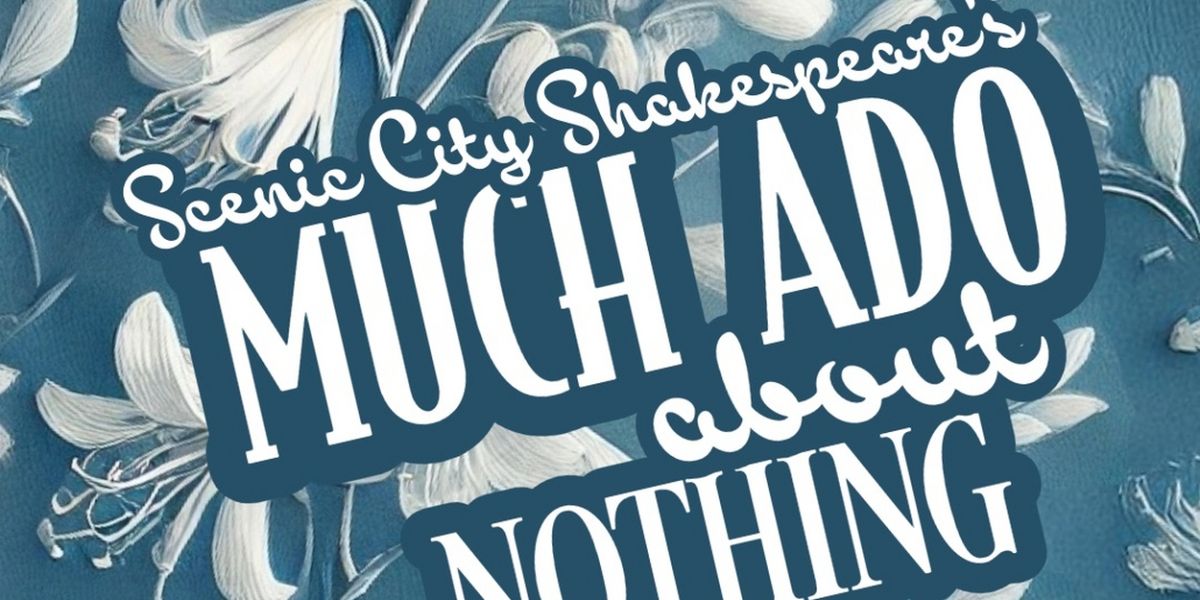 Scenic City Shakespeare to Bring MUCH ADO ABOUT NOTHING To Greenway Farm Park This May And June