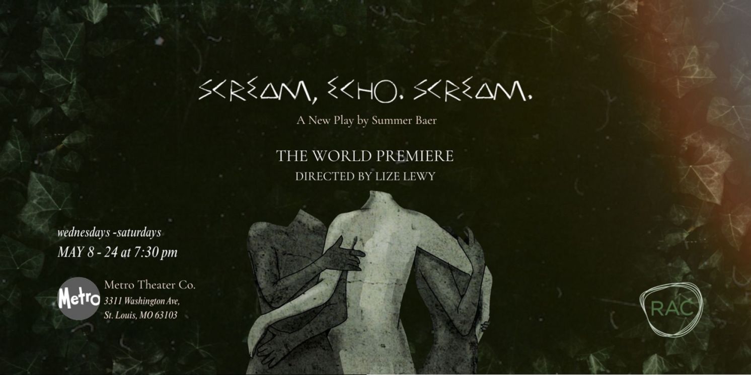 SCREAM, ECHO. SCREAM. By Summer Baer to Premiere At Metro Theater Co.  Image