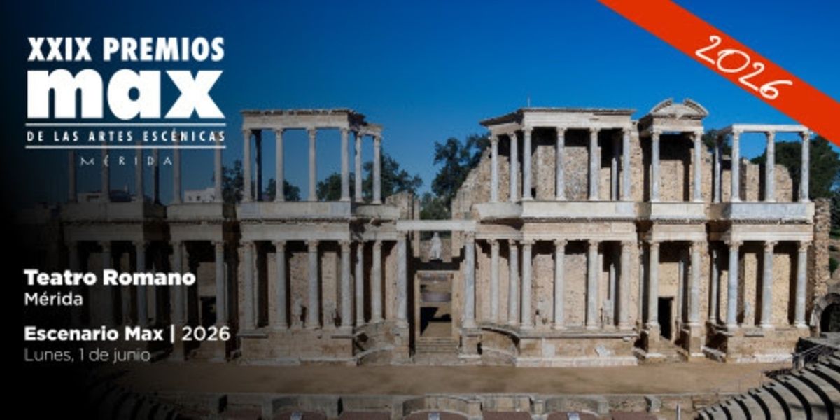 Se anuncian los finalistas de los XXIX Premios Max de las Artes Escénicas
