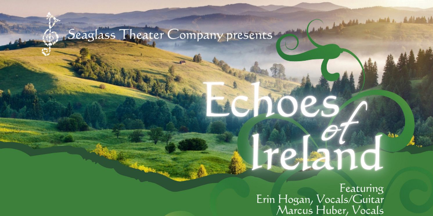 Seaglass Theater Company to Present ECHOES OF IRELAND in Massachusetts  Image