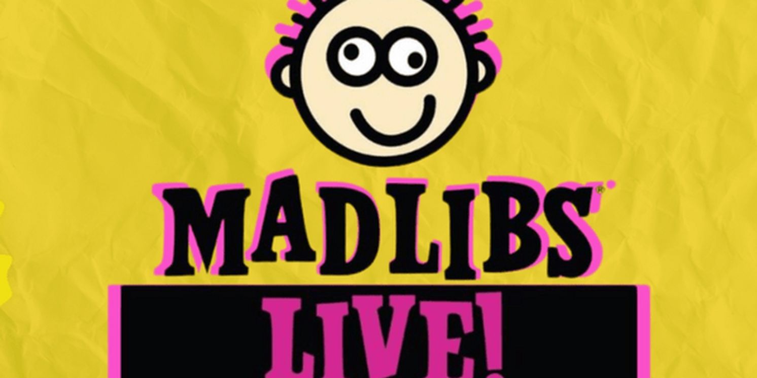 Sears Studio To Bring MAD LIBS LIVE To Fort Myers Kids Fringe Festival  Image