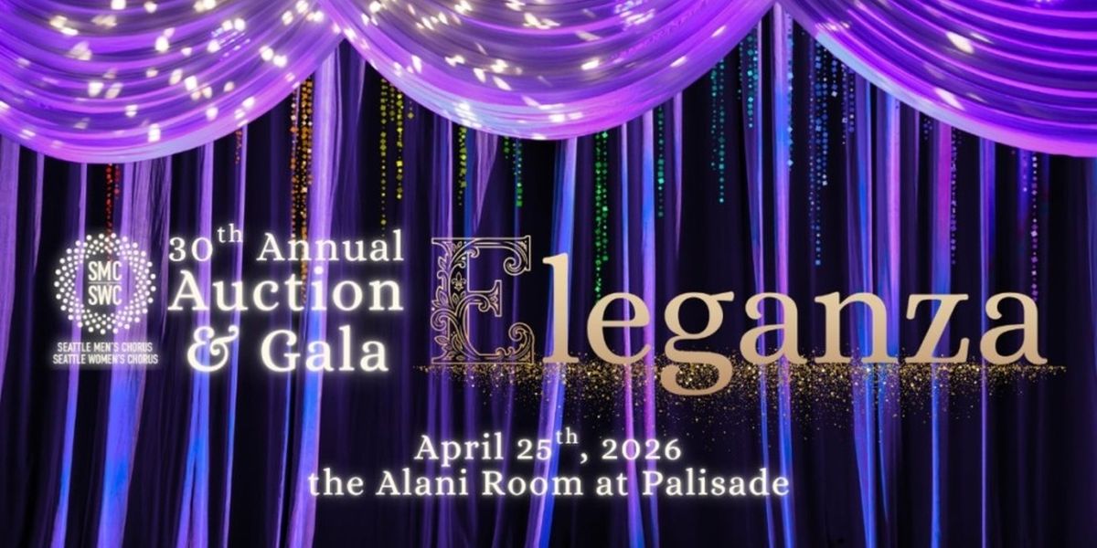 Seattle Men’s Chorus and Seattle Women’s Chorus Will Host 30th Annual Auction & Gala